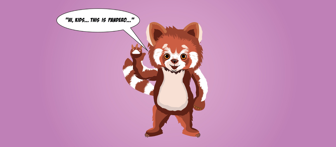 Hi kids, this is Pandero.